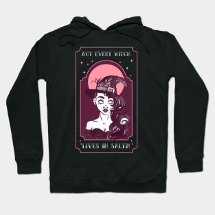 Not Every Witch Live In Salem Hoodie